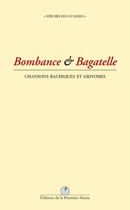 Bombance et Bagatelle. Chansons bachiques et grivoises.