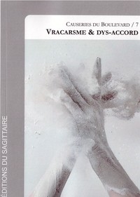 Causeries du Boulevard, 7 : Vracarsme & dys-accord