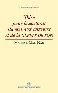 Thèse pour le doctorat du mal aux cheveux et de la gueule de bois