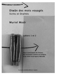 Diwan des mots voyagés. Ecrits et oralités. 1 et 2