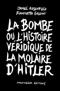 LA BOMBE - OU L'HISTOIRE VERIDIQUE DE LA MOLAIRE D'