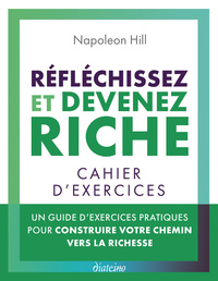 Réfléchissez et devenez riche de Napoleon Hill - Cahier d'exercices