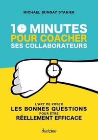 10 MINUTES POUR COACHER SES COLLABORATEURS