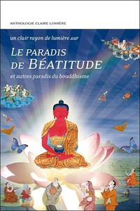 LE PARADIS DE BEATITUDE ET AUTRES PARADIS DU BOUDDHISME