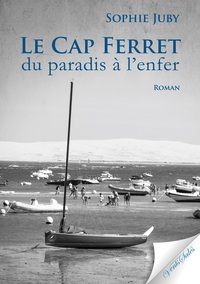 Le Cap Ferret du paradis à l'enfer