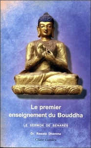 LE PREMIER ENSEIGNEMENT DU BOUDDHA - LE SERMON DE BENARES