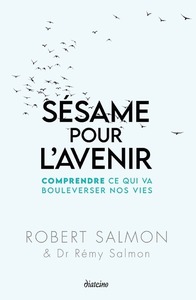 Sésame pour l'avenir - Comprendre ce qui va bouleverser nos vies