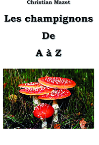 Les champignons de A à Z