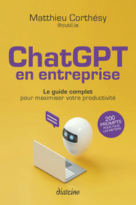 CHATGPT EN ENTREPRISE - LE GUIDE COMPLET POUR MAXIMISER VOTRE PRODUCTIVITE