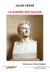 JULES CESAR LA GUERRE DES GAULES