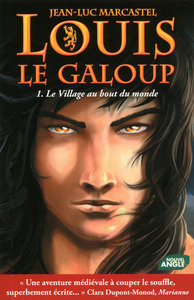 LOUIS LE GALOUP - TOME 1 LE VILLAGE AU BOUT DU MONDE