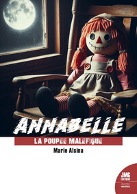 ANNABELLE - LA POUPEE MALEFIQUE