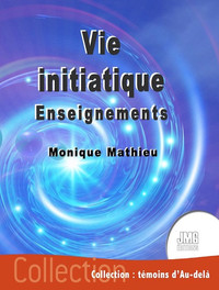 VIE INITIATIQUE - ENSEIGNEMENTS