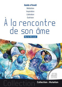 A LA RENCONTRE DE SON AME - GUIDE D'EVEIL
