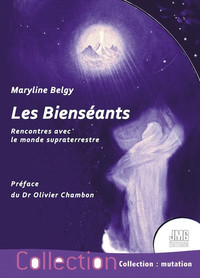 LES BIENSEANTS - RENCONTRES AVEC LE MONDE SUPRATERRESTRE
