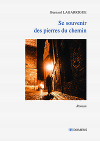 SE SOUVENIR DES PIERRES DU CHEMIN