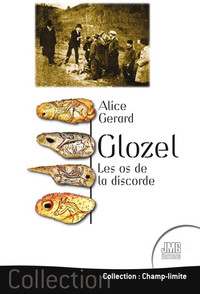 GLOZEL - LES OS DE LA DISCORDE