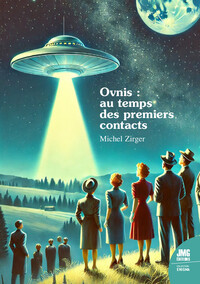 Ovnis : au temps des premiers contacts