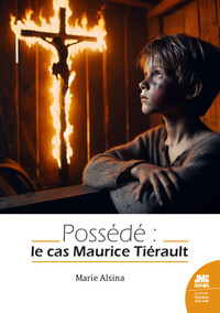 Possédé - Le cas Maurice Thériault