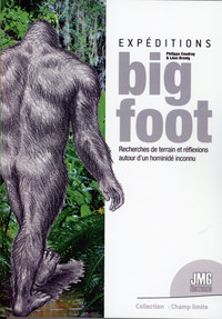 Expéditions BigFoot - Recherches de terrain et réflexions autour d'un hominidé inconnu