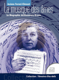 LA MUSIQUE DES AMES - LA BIOGRAPHIE DE ROSEMARY BROWN