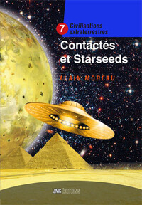 CONTACTES ET STARSEEDS - CIVILISATIONS EXTRATERRESTRES N 7