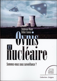 Ovnis et nucléaire - Sommes-nous sous surveillance ?