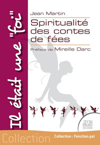 IL ETAIT UNE "FOI" - SPIRITUALITE DES CONTES DE FEES