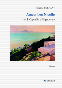 AMEUR BEN NICOLLE - L'ORPHELIN D'HIPPOCRATE