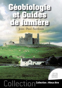 GEOBIOLOGIE ET GUIDES DE LUMIERE