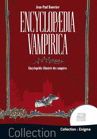 ENCYCLOPEDIA VAMPIRICA - ENCYCLOPEDIE ILLUSTREE DES VAMPIRES