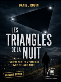 Les triangles de la nuit - Enquête sur les mystérieux Ovnis triangulaires