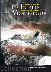 LES ECRITS DE MONTSEGUR TOME 1 - PAROLES DE CATHARES