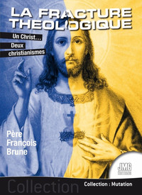 LA FRACTURE THEOLOGIQUE - UN CHRIST... DEUX CHRISTIANISMES