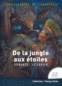 L'ENSEIGNEMENT DE L'AYAHUASCA - DE LA JUNGLE AUX ETOILES