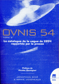 OVNIS 54 - LE CATALOGUE DE LA VAGUE DE 1954 RAPPORTEE PAR LA PRESSE TOME 2