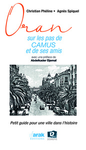 ORAN SUR LES PAS DE CAMUS ET DE SES AMIS