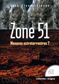 ZONE 51 - MENACES EXTRATERRESTRES ?