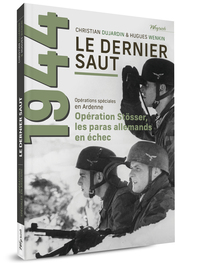 OPERATIONS SPECIALES EN ARDENNE - T01 - LE DERNIER SAUT