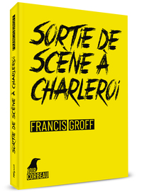 SORTIE DE SCENE A CHARLEROI