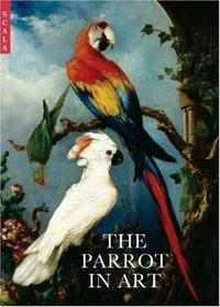THE PARROT IN ART /ANGLAIS