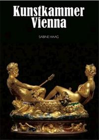 KUNSTHISTORICHES MUSEUM VIENNA - THE KUNSTKAMMER VIENNA /ANGLAIS