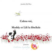 Calme-toi, Maddy et Lili la libellule