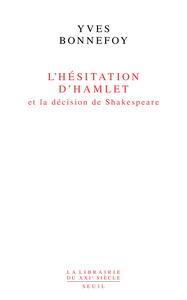 L'HESITATION D'HAMLET ET LA DECISION DE SHAKESPEARE
