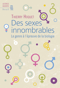 DES SEXES INNOMBRABLES - LE GENRE A L'EPREUVE DE LA BIOLOGIE