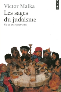 Les Sages du judaïsme. Vie et enseignements