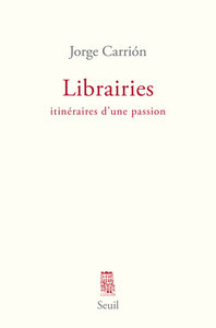 LIBRAIRIES - ITINERAIRES D'UNE PASSION