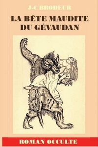 LA BETE MAUDITE DU GEVAUDAN