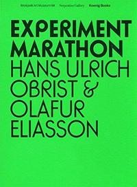 Experiment Marathon. Hans Ulrich Obrist & Olafur Eliasson /anglais