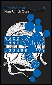 Hans Ulrich Obrist John Baldessari : The Conversation Series vol. 18 /anglais
